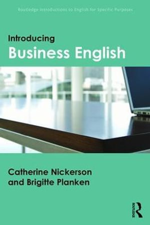 Introducing Business English : Routledge Introductions to English for Specific Purposes - Catherine Nickerson