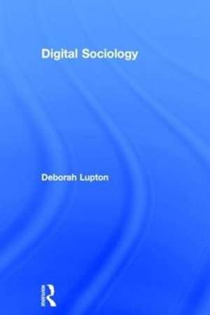 Digital Sociology - Deborah Lupton