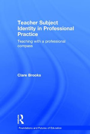 Teacher Subject Identity in Professional Practice by Clare Brooks ...