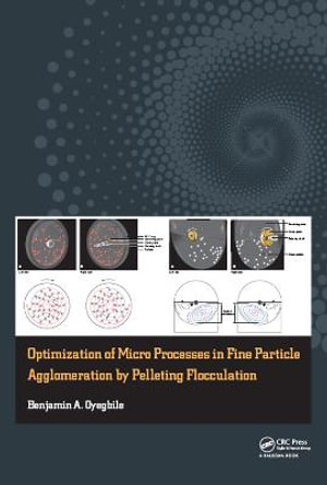 Optimization of Micro Processes in Fine Particle Agglomeration by Pelleting Flocculation - Benjamin Oyegbile