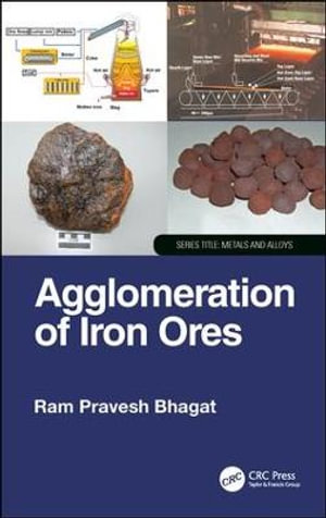 Agglomeration of Iron Ores : Metals and Alloys - Ram Pravesh Bhagat