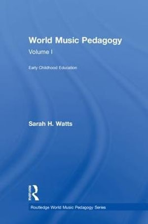 World Music Pedagogy, Volume I : Early Childhood Education - Sarah H. Watts