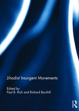 Jihadist Insurgent Movements - Paul B. Rich