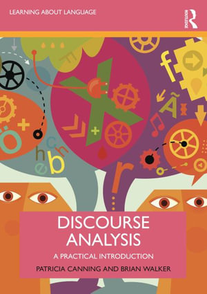 Discourse Analysis : A Practical Introduction - Patricia Canning