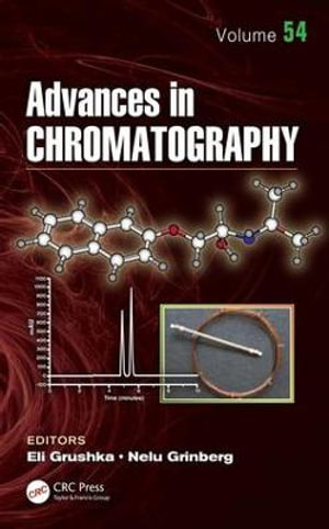 Advances in Chromatography : Volume 54 - Nelu Grinberg