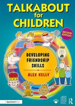 Talkabout for Children 3 : Developing Friendship Skills - Alex Kelly