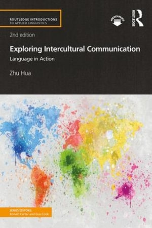 Exploring Intercultural Communication :  2nd Edition - Language in Action - Zhu Hua