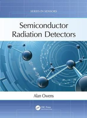 Semiconductor Radiation Detectors : Sensors - Alan Owens