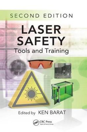 Laser Safety : Tools and Training, Second Edition - Ken Barat