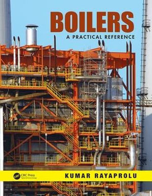 Boilers : A Practical Reference - Kumar Rayaprolu