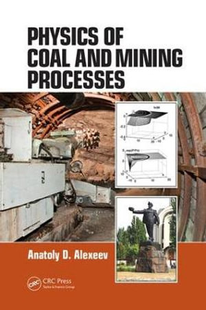 Physics of Coal and Mining Processes - Anatoly D. Alexeev