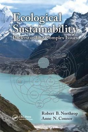 Ecological Sustainability : Understanding Complex Issues - Robert B. Northrop