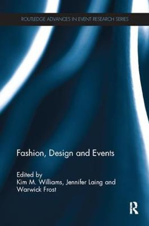 Fashion, Design and Events : Routledge Advances in Event Research Series - Kim Williams