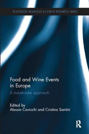 Food and Wine Events in Europe : A Stakeholder Approach - Alessio Cavicchi