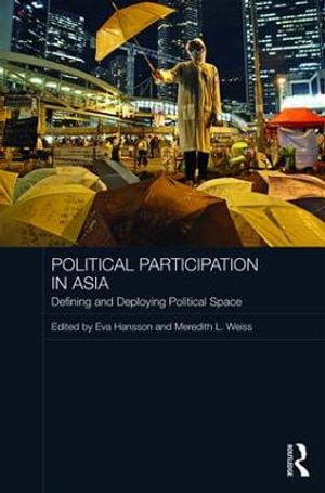 Political Participation in Asia : Defining and Deploying Political Space - Eva Hansson