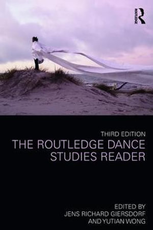 The Routledge Dance Studies Reader : 3rd edition - Jens Richard Giersdorf