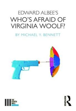 Edward Albee's Who's Afraid of Virginia Woolf? : The Fourth Wall - Michael Y. Bennett