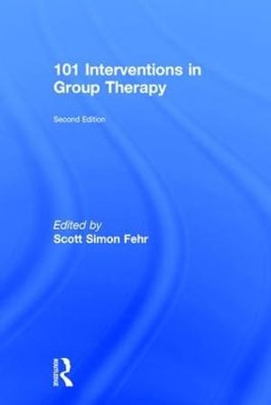 101 Interventions in Group Therapy - Scott Simon Fehr