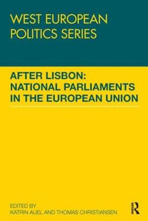 After Lisbon : National Parliaments in the European Union - Katrin Auel