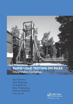 Rapid Load Testing on Piles : Interpretation Guidelines - Frits A.  van Tol