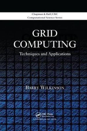 Grid Computing : Techniques and Applications - Barry Wilkinson