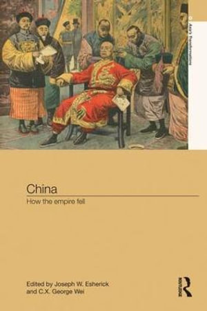 China : How the Empire Fell - Joseph W. Esherick