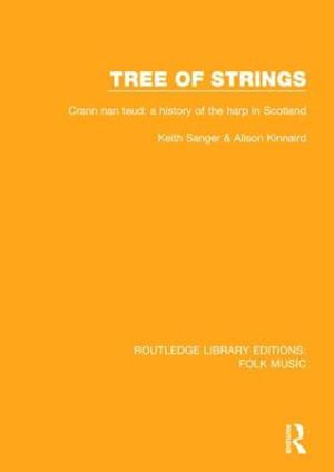 Tree of strings : Crann nan teud: a history of the harp in Scotland - Keith Sanger