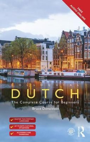 Colloquial Dutch : A Complete Language Course - Bruce Donaldson