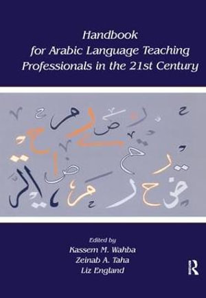 Handbook for Arabic Language Teaching Professionals in the 21st Century - Kassem M. Wahba