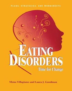 Eating Disorders : Time For Change: Plans, Strategies, and Worksheets - Mona Villapiano