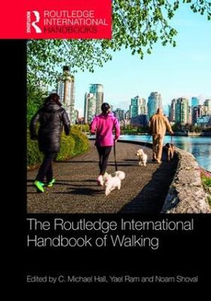 The Routledge International Handbook of Walking - C. Michael Hall