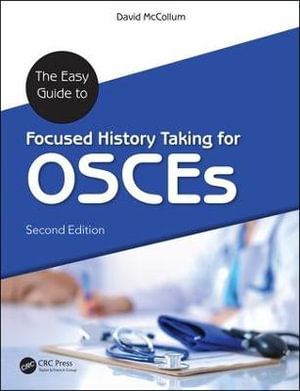 The Easy Guide to Focused History Taking for OSCEs : 2nd Edition - David Mccollum