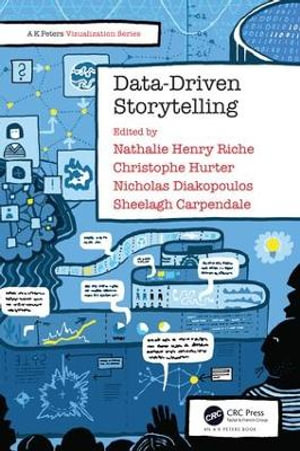 Data-Driven Storytelling : AK Peters Visualization Series - Nathalie Henry Riche