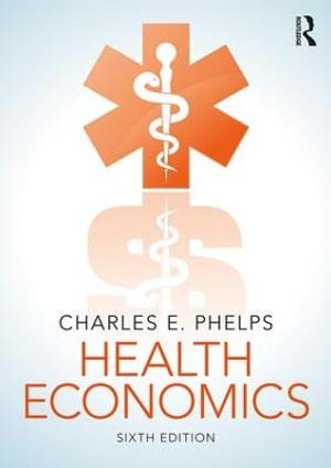 Health Economics - Charles E. Phelps