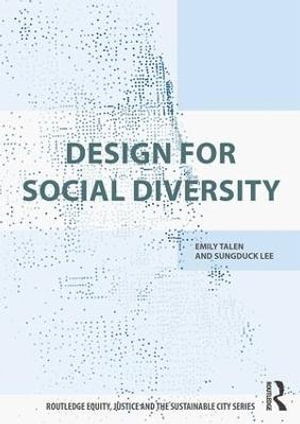 Design for Social Diversity : Routledge Equity, Justice and the Sustainable City series - Emily Talen