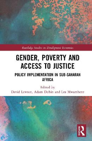 Gender, Poverty and Access to Justice : Policy Implementation in Sub-Saharan Africa - David Lawson