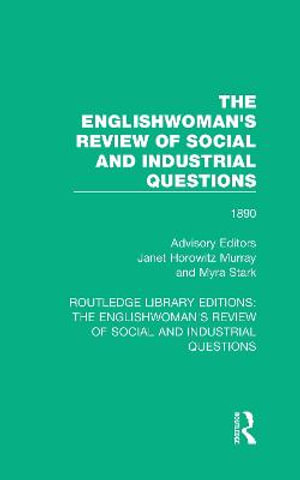 The Englishwoman's Review of Social and Industrial Questions : 1890 - Janet Horowitz Murray