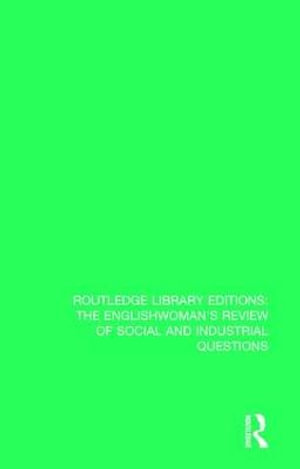 The Englishwoman's Review of Social and Industrial Questions : 1893 - Janet Horowitz Murray