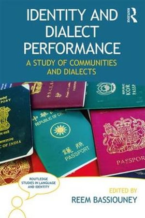 Identity and Dialect Performance : A Study of Communities and Dialects - Reem Bassiouney