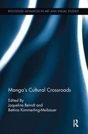 Manga's Cultural Crossroads : Routledge Advances in Art and Visual Studies - Jaqueline Berndt