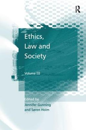 Ethics, Law and Society : Volume III - Søren Holm