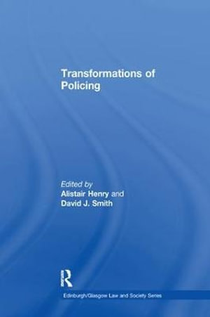 Transformations of Policing : Critical Studies in Jurisprudence - Alistair Henry