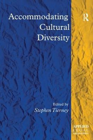 Accommodating Cultural Diversity : Applied Legal Philosophy - Stephen Tierney