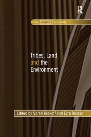 Tribes, Land, and the Environment : Law, Property and Society - Sarah Krakoff