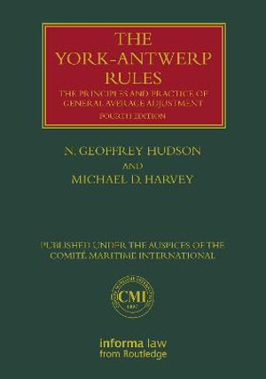 The York-Antwerp Rules : The Principles and Practice of General Average Adjustment - N. Geoffrey Hudson