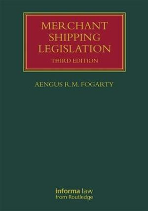 Merchant Shipping Legislation : Lloyd's Shipping Law Library - Aengus R M Fogarty