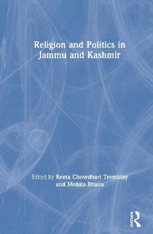 Religion and Politics in Jammu and Kashmir - Reeta Chowdhari Tremblay