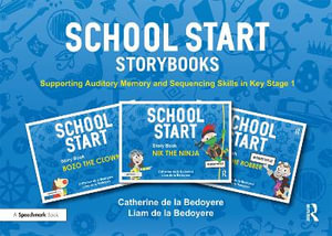 School Start Storybooks : Supporting Auditory Memory and Sequencing Skills in Key Stage 1 - Catherine de la Bedoyere