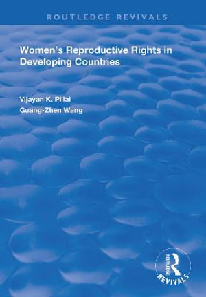 Women's Reproductive Rights in Developing Countries : Routledge Revivals - Vijayan K Pillai