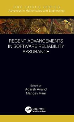 Recent Advancements in Software Reliability Assurance : Advances in Mathematics and Engineering - Adarsh Anand